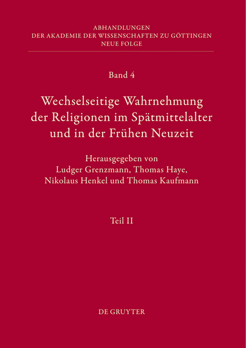 Wechselseitige Wahrnehmung der Religionen im Sp&auml;tmittelalter und in der Fr&uuml;hen Neuzeit - 