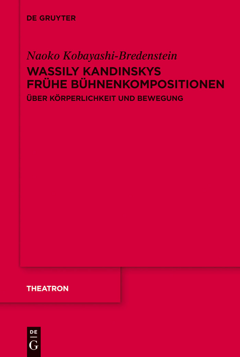 Wassily Kandinskys fr&uuml;he B&uuml;hnenkompositionen - Naoko Kobayashi-Bredenstein