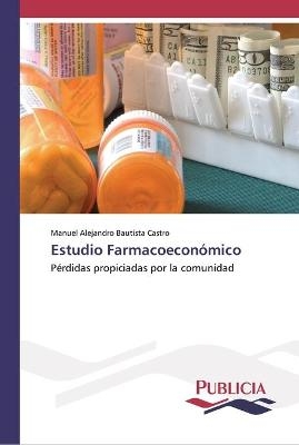 Estudio Farmacoecon&oacute;mico - Manuel Alejandro Bautista Castro