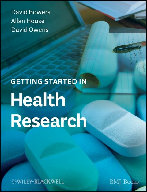 Getting Started in Health Research - David Bowers, Allan House, David Owens