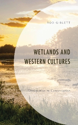 Wetlands and Western Cultures - Rod Giblett