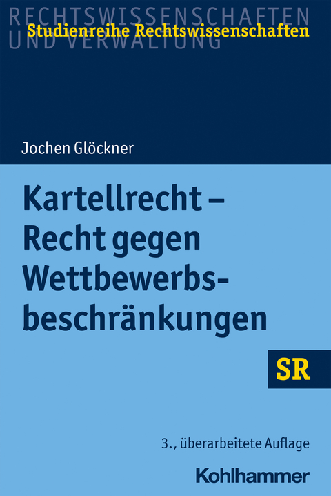 Kartellrecht - Recht gegen Wettbewerbsbeschr&auml;nkungen - Jochen Gl&ouml;ckner