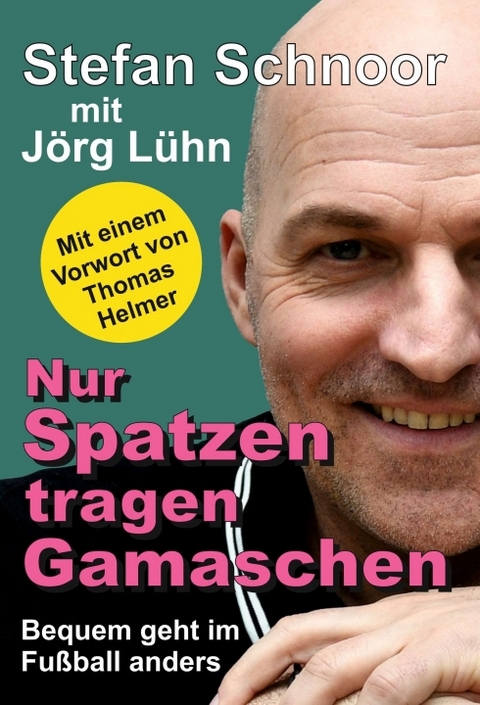 Nur Spatzen tragen Gamaschen - J&ouml;rg L&uuml;hn, Stefan Schnoor