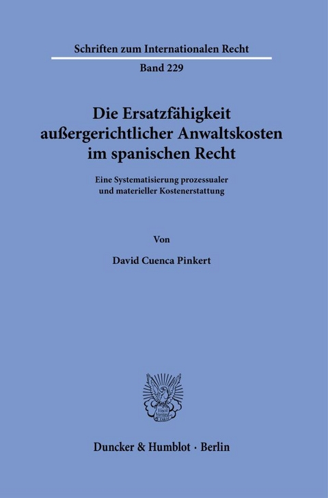 Die Ersatzf&auml;higkeit au&szlig;ergerichtlicher Anwaltskosten im spanischen Recht. - David Cuenca Pinkert