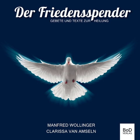 Der Friedensspender - Manfred Wollinger, Clarissa van Amseln