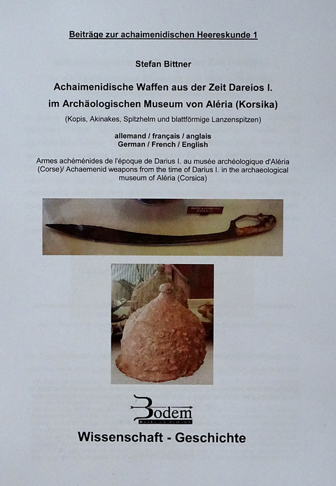 Achaimenidische Waffen aus der Zeit Dareios I. im arch&auml;ologischen Museum von Aleria/Korsika - Stefan Bittner