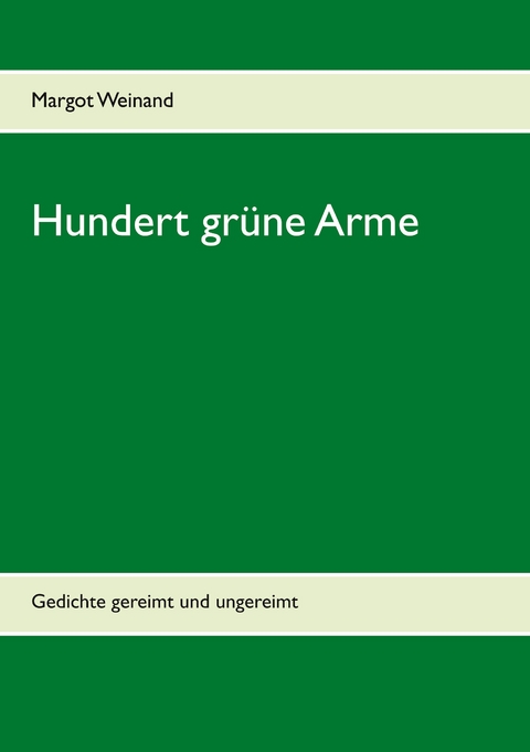 Hundert gr&uuml;ne Arme - Margot Weinand