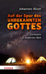 Auf der Spur des unbekannten Gottes - Johannes R&ouml;ser