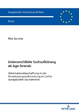 Unionsrechtliche Sachaufkl&auml;rung de lege ferenda - Rick Sprotte