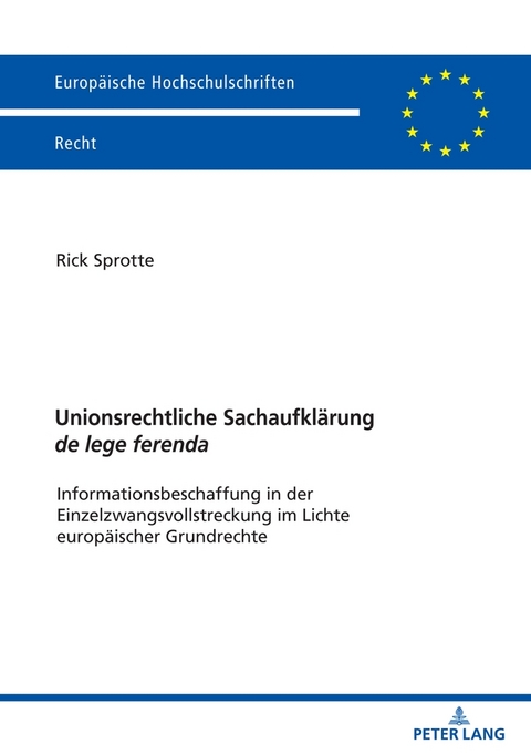 Unionsrechtliche Sachaufkl&auml;rung de lege ferenda - Rick Sprotte