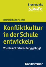 Konfliktkultur in der Schule entwickeln - Helmolt Rademacher