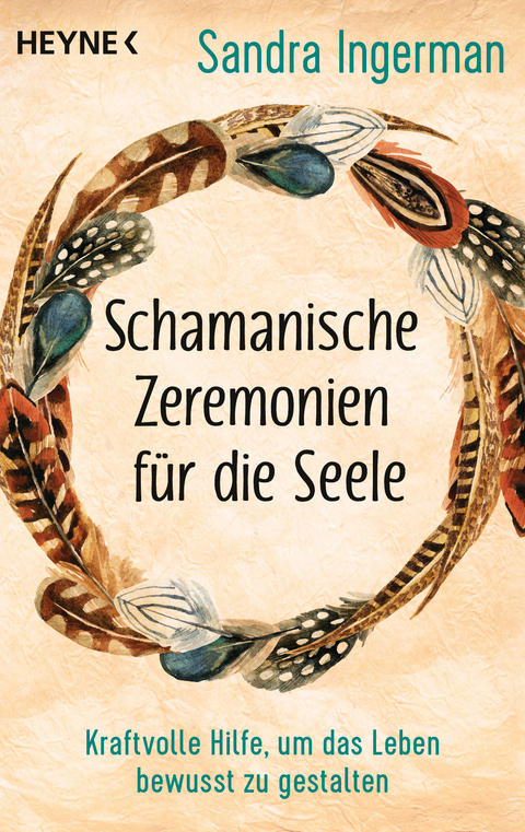 Schamanische Zeremonien f&uuml;r die Seele - Sandra Ingerman
