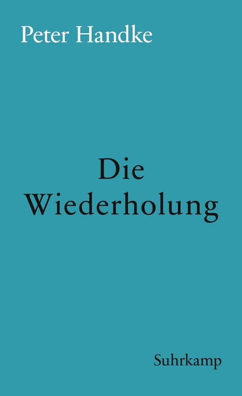 Die Wiederholung - Peter Handke