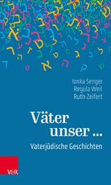 V&auml;ter unser ... - Ionka Senger, Regula Weil, Ruth Zeifert