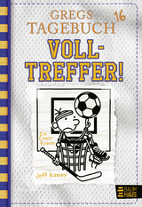 Gregs Tagebuch 16 - Volltreffer! - Jeff Kinney