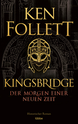 Kingsbridge - der Morgen einer neuen Zeit - Ken Follett