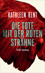 Die Tote mit der roten Str&auml;hne - Kathleen Kent