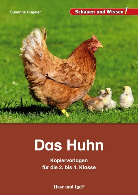 Das Huhn &ndash; Kopiervorlagen f&uuml;r die 2. bis 4. Klasse - Susanne Gugeler