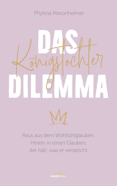 Das K&ouml;nigstochter-Dilemma - Phylicia Masonheimer