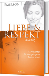Liebe & Respekt im Alltag - Emerson Eggerichs