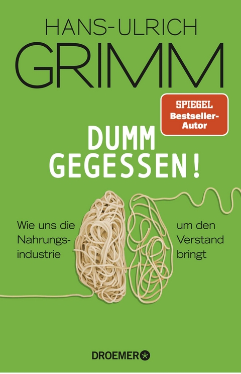 Dumm gegessen! - Hans-Ulrich Grimm