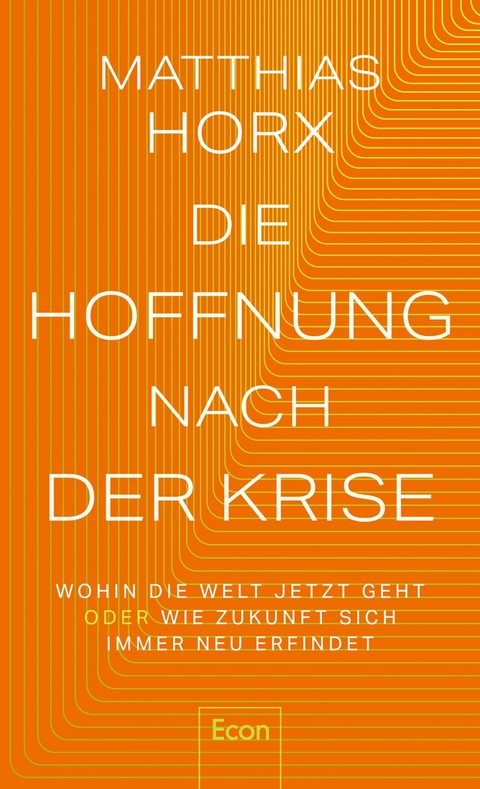 Die Hoffnung nach der Krise - Matthias Horx