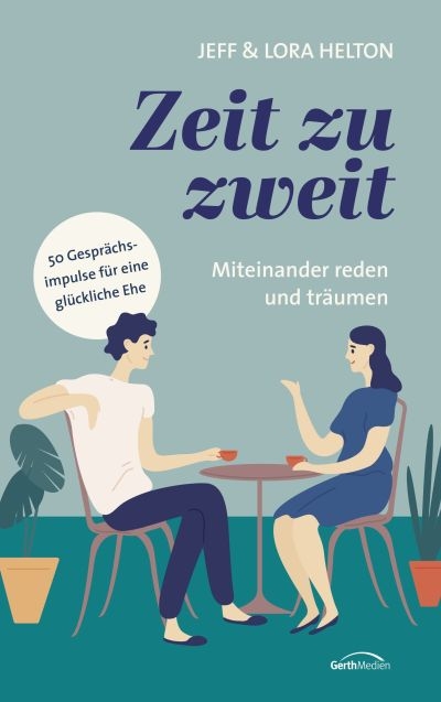 Zeit zu zweit - miteinander reden und tr&auml;umen