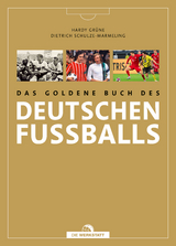 Das goldene Buch des deutschen Fu&szlig;balls - Hardy Gr&uuml;ne, Dietrich Schulze-Marmeling