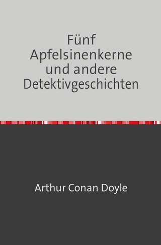 Fünf Apfelsinenkerne und andere Detektivgeschichten