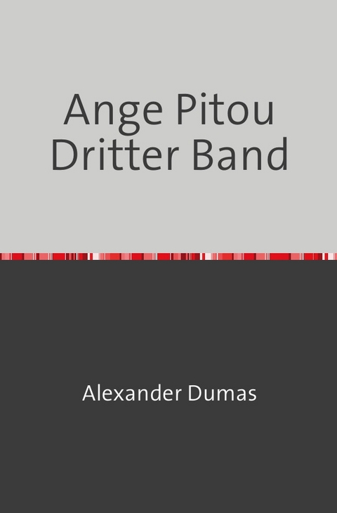 Ange Pitou Dritter Band - Alexander Dumas