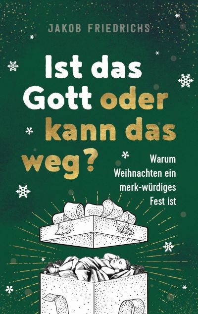 Ist das Gott oder kann das weg? - Weihnachtsausgabe - Jakob Friedrichs