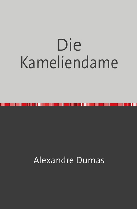 Die Kameliendame - Alexander Dumas