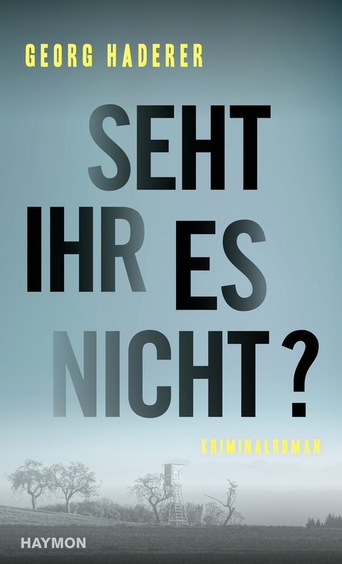 Seht ihr es nicht? - Georg Haderer