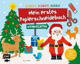 Mein erstes Papierschneidebuch &ndash; Weihnachten &ndash; Schnipp, schnipp, hurra!