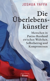 Die &Uuml;berlebensk&uuml;nstler - Joshua Yaffa