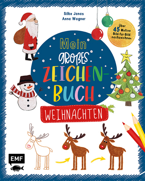 Mein gro&szlig;es Zeichenbuch &ndash; Weihnachten - Silke Janas, Anna Wagner