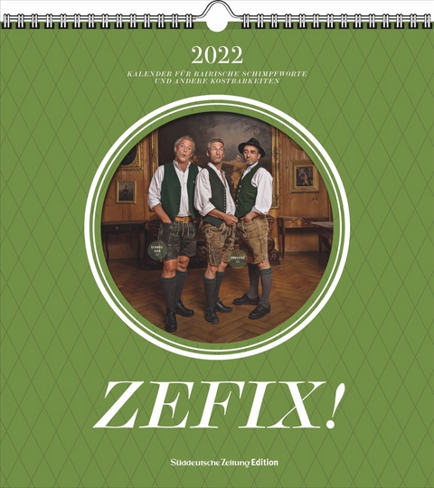 Zefix! Wandkalender 2022 - Martin Bolle, Ono Mothwurf
