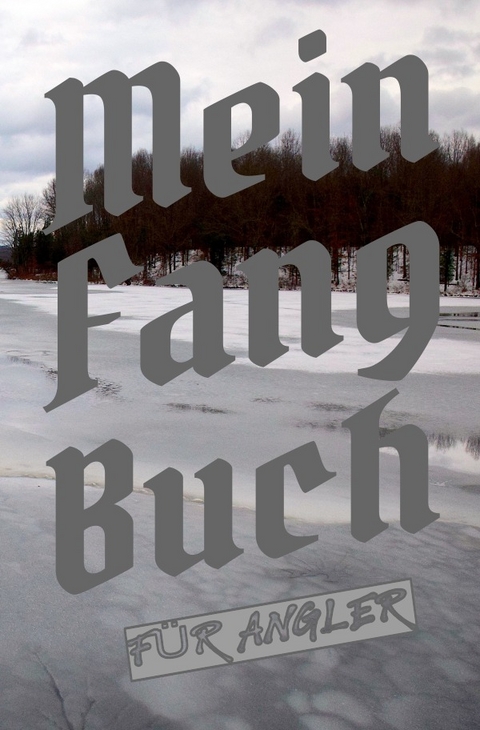 Mein Fangbuch f&uuml;r Angler - Print &amp Salzgitter;  amp;  Lettershop
