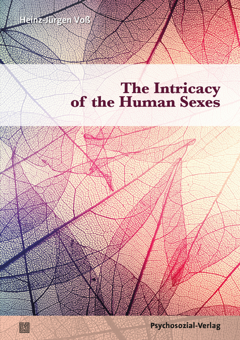 The Intricacy of the Human Sexes - Heinz-J&uuml;rgen Vo&szlig;