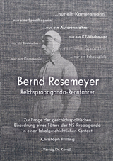Bernd Rosemeyer &ndash; Reichspropaganda-Rennfahrer - Christoph Frilling