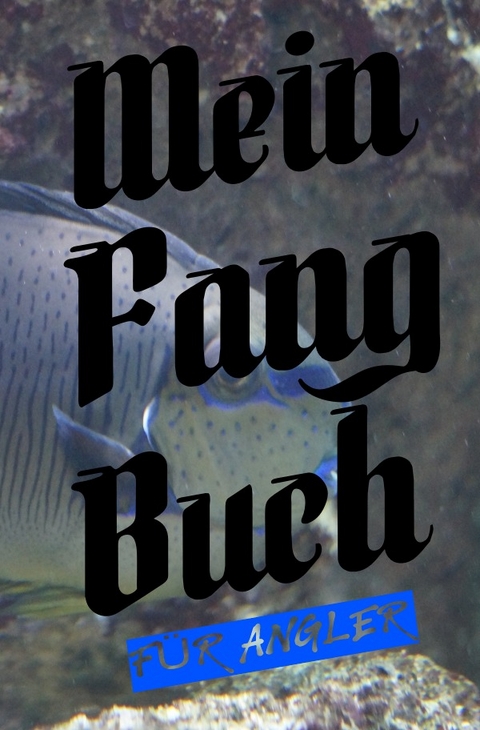 Mein Fangbuch f&uuml;r Angler - Print &amp Salzgitter;  amp;  Lettershop