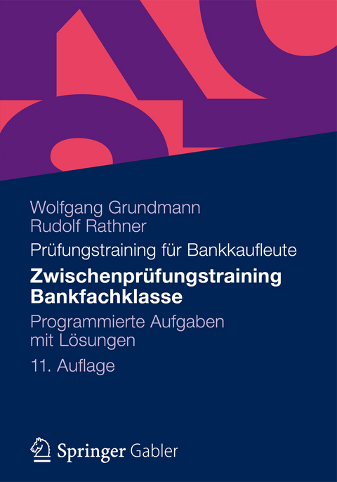 Zwischenpr&uuml;fungstraining Bankfachklasse - Wolfgang Grundmann, Rudolf Rathner