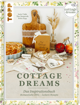 Cottage Dreams - das Inspirationsbuch - Isabel Takle,  Britta Sopp und Tina Bungeroth