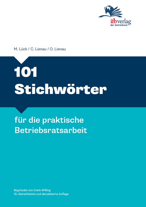 101 Stichw&ouml;rter f&uuml;r die praktische Betriebsratsarbeit - Maria L&uuml;ck, Carsten Lienau