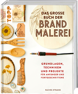 Das gro&szlig;e Buch der Brandmalerei - Rachel Strauss