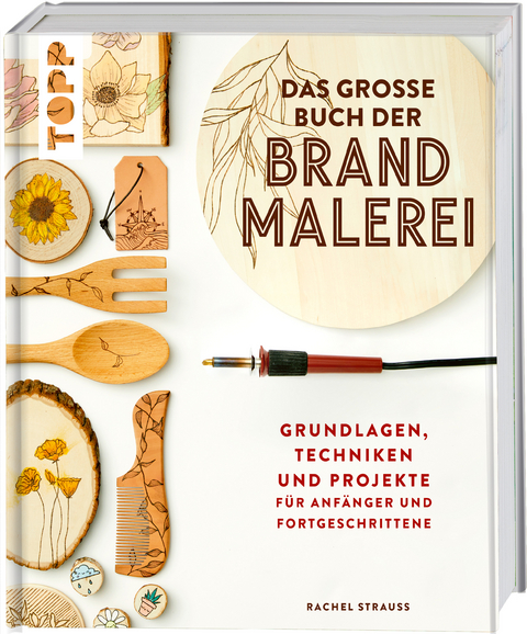 Das gro&szlig;e Buch der Brandmalerei - Rachel Strauss