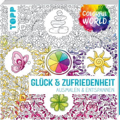 Colorful World - Gl&uuml;ck & Zufriedenheit - Ursula Schwab, Natascha Pitz, Helga Altmayer