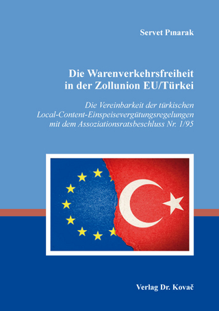 Die Warenverkehrsfreiheit in der Zollunion EU/Türkei