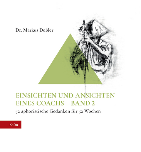 EINSICHTEN UND ANSICHTEN EINES COACHS &ndash; BAND 2 - Markus Dobler