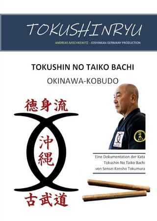 Okinawa Kobudo - Tokushin No Taiko Bachi